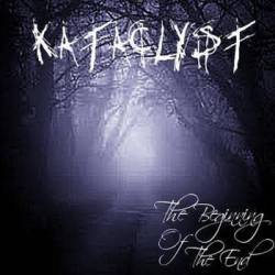 Kataclyst : The Beginning of the End Kataclyst : The Beginning of the End